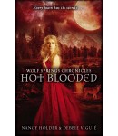 Wolf Springs Chronicles: Hot Blooded,  By Nancy Holder & Debbie Viguie, Paperback